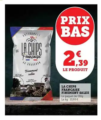 Super U La chips française finement salée offre