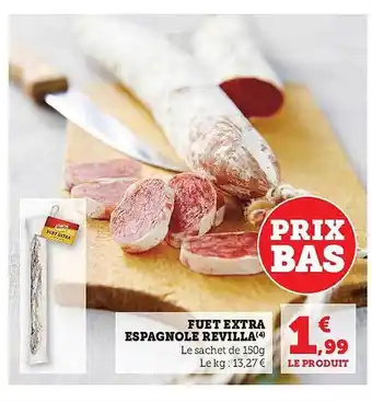 Super U Fuet extra espagnole revilla offre