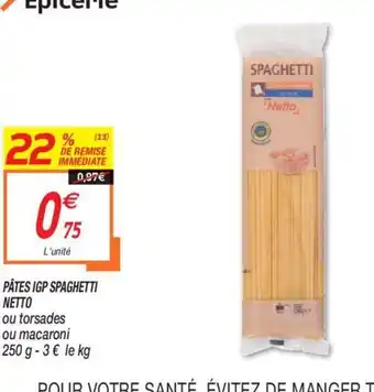Netto Pâtes IGP Spaghetti Netto offre