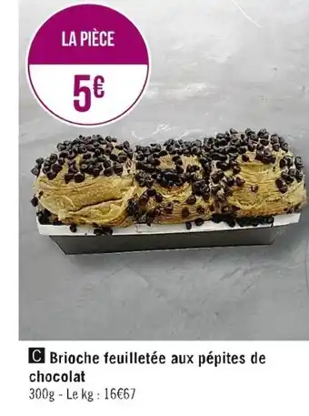 Casino Supermarchés Brioche feuilletée aux pépites de chocolat offre
