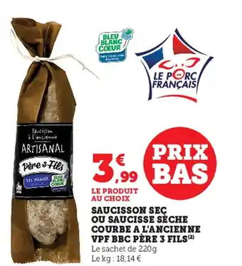 Super U Saucisson Sec Ou Saucisson Seche Courbe A L'ancienne VPF BBC Pere 3 Fils offre