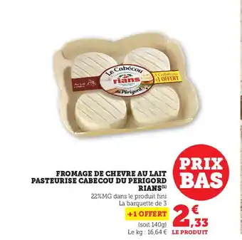 Super U Fromage De Chevre Au Lait Pasteurise Cabecou Du Perigord Rians offre