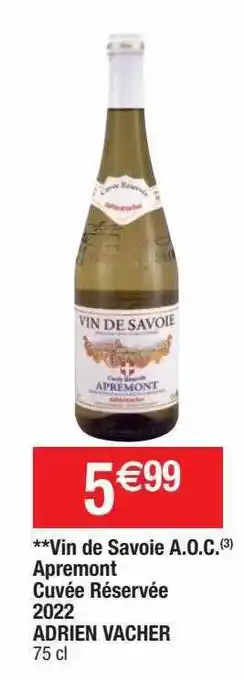 Cora x Carrefour Vin de savoie a.o.c. apremont cuvée réservée 2022 adrien vacher offre