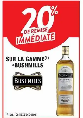 Cora x Carrefour La gamme bushmills offre