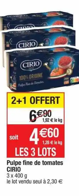 Cora x Carrefour Pulpe fine de tomates cirio offre