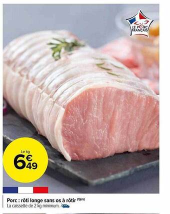 Carrefour Market Porc : rôti longe sans os à rôtir offre