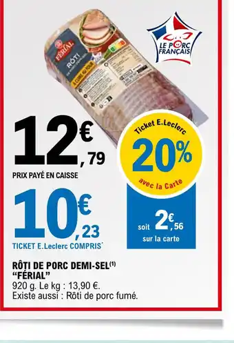 E.Leclerc Roti de Porc Demi-Sel Ferial offre