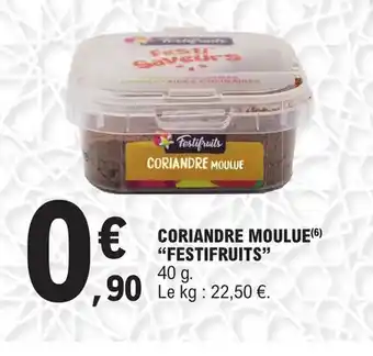 E.Leclerc Coriandre moulue festifruits offre