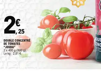 E.Leclerc Double concentre de tomates jouda offre