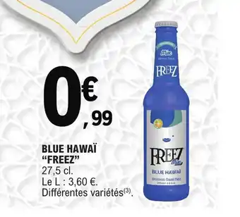 E.Leclerc Blue hawai freez offre