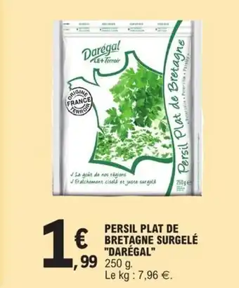 E.Leclerc Persil plat de bretagne surgelé "DARÉGAL" offre