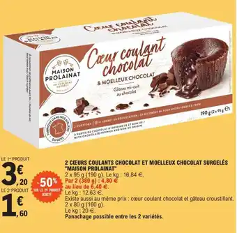 E.Leclerc 2 cœurs coulants chocolat et moelleux chocolat surgelés "MAISON PROLAINAT" offre