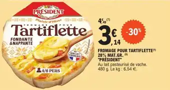 E.Leclerc Fromage pour tartiflette 28% mat.gr. "PRÉSIDENT" offre