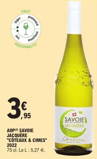 E.Leclerc Aop savoie jacquère "CÔTEAUX & CIMES" 2020 offre