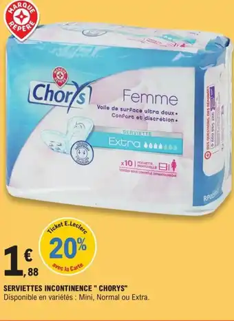 E.Leclerc Serviettes incontinence "CHORYS" offre