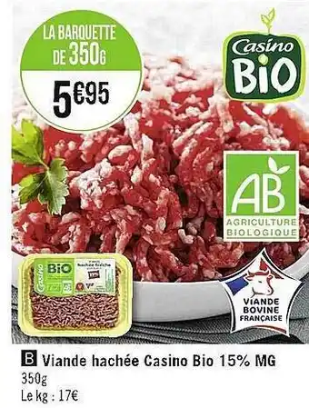 Casino Supermarchés Viande hachée casino bio 15% mg offre