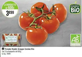 Casino Supermarchés Tomate ronde grappe casino bio offre