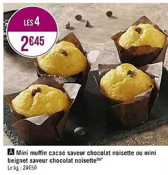 Casino Supermarchés Mini muffin cacao saveur chocolat noisette ou mini beignets saveur chocolat noisette offre