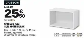 Brico Dépôt Caisson haut sur hotte blanc offre