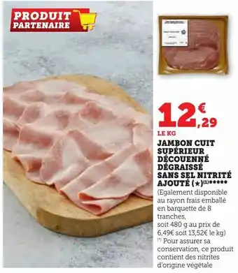 Super U Jambon cuit supérieur découenné dégraissé sans sel nitrité ajouté offre