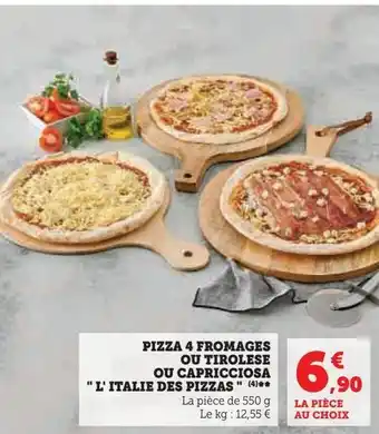 Super U Pizza 4 fromages ou tirolese ou capricciosa "l'italie des pizzas " offre