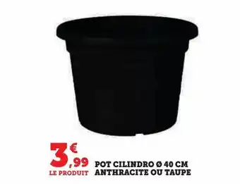 Super U Pot cilindro ø 40 cm anthracite ou taupe offre