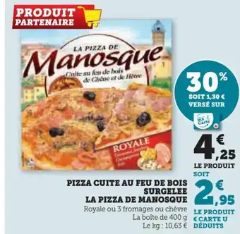Super U Pizza Cuite Au Feu De Bois Surgelee La Pizza De Manosque offre