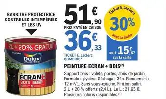 E.Leclerc Brico Peinture écran + bois dulux valentine offre