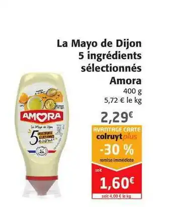Colruyt La Mayo De Dijon 5 Ingrédients Sélectionnés Amora offre