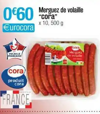 Cora x Carrefour Merguez De Volaille offre