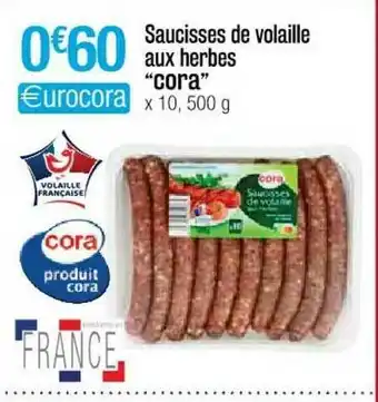 Cora x Carrefour Saucisses De Volaille Aux Herbes offre