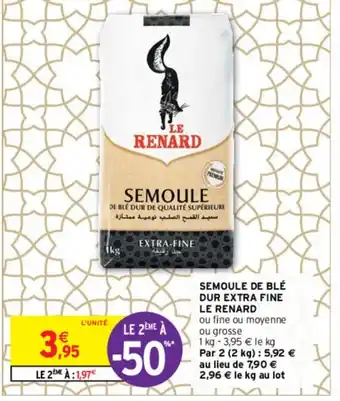 Intermarché Semoule De Blè Dur Extra Fine Le Renard offre
