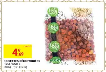 Intermarché Noisettes Dècortiquèes Holyfruits offre
