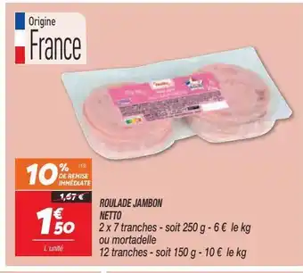Netto Roulade jambon netto offre