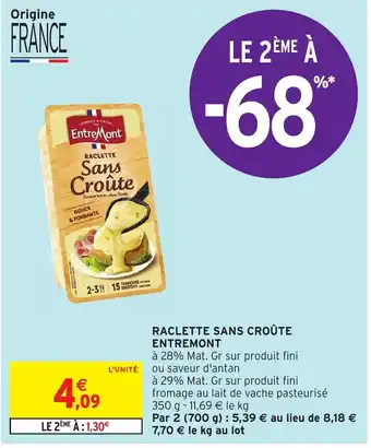 Intermarché Raclette Sans Croûte Entremont offre