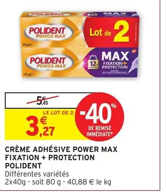 Intermarché Crème Adhèsive Power Max Fixation + protection Polident offre