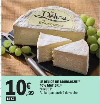 E.Leclerc Le délice de bourgogne 40% mat.gr. offre