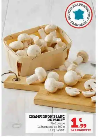 Hyper U Champignon blanc de paris offre