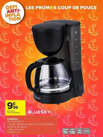 Carrefour Cafetière bluesky offre