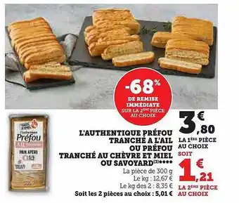 Super U L'authentique préfou tranché à l'ail ou préfou tranché au chèvre et miel ou savoyard offre