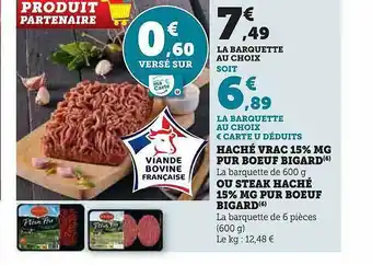 Super U Haché vrac 15% mg pur bœuf bigard ou steak haché 15% mg pur bœuf bigard offre
