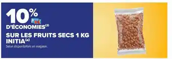 Carrefour Les fruits secs 1 kg initia offre