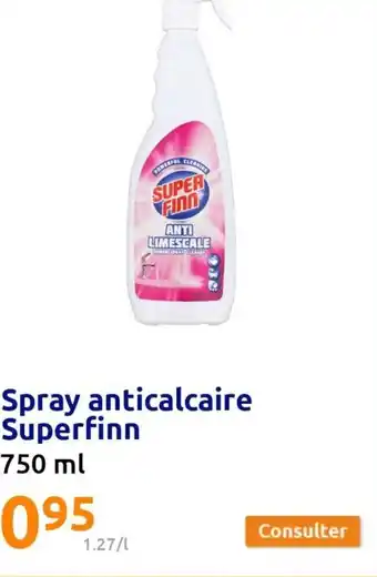 Action Spray Anticalcaire Superfinn offre