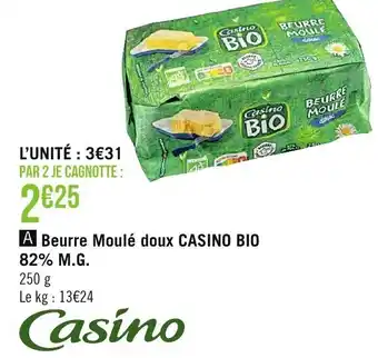 Géant Casino Beurre Moulè Doux Casino Bio 82% M.G. offre