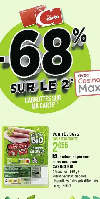 Géant Casino Jambon Supèrieur Sans Couenne Casino Bio offre