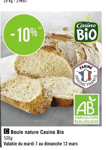 Géant Casino Boule Nature Casino Bio offre