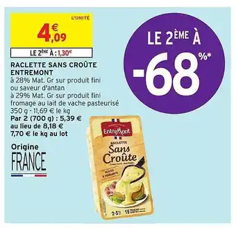 Intermarché Raclette sans croûte entremont offre
