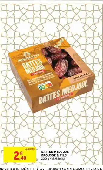 Intermarché Dattes medjool brousse & fils offre