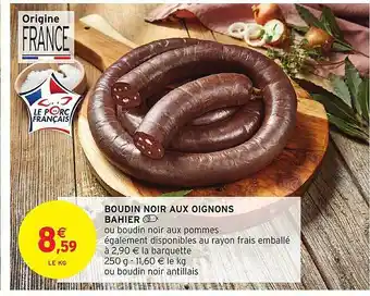 Intermarché Boudin noir aux oignons bahier offre