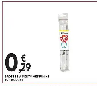 Intermarché Brosses à dents medium x 2 top budget offre
